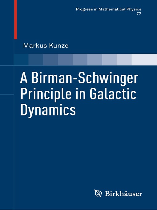 Title details for A Birman-Schwinger Principle in Galactic Dynamics by Markus Kunze - Available